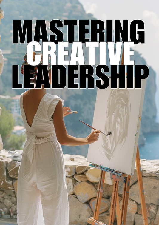 MASTERING CREATIVE LEADERSHIP